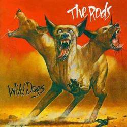 The Rods : Wild Dogs